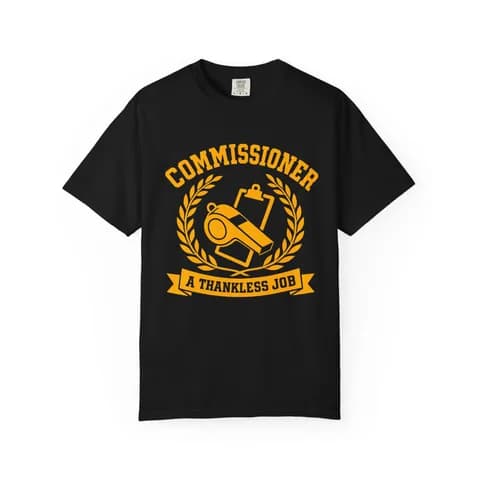 Commissioner: A Thankless Job Tee